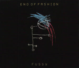 End Of Fashion - Fussy