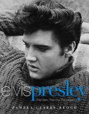 Elvis Presley - The Man. The Life. The Legend.