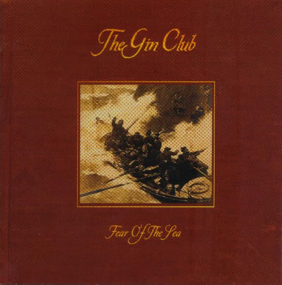 The Gin Club - Fear Of The Sea
