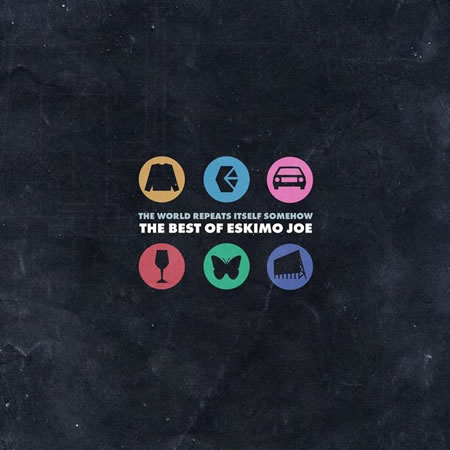 The World Repeats Itself Somehow - The Best Of Eskimo Joe