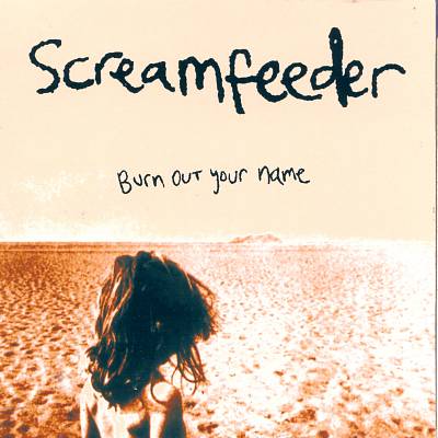 Screamfeeder - Burn Out Your Name (Alternate Artwork)