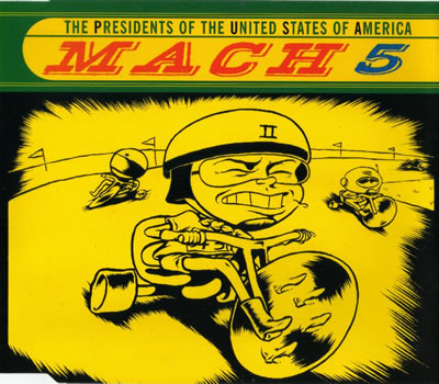 The Presidents Of The United States Of A - Mach 5