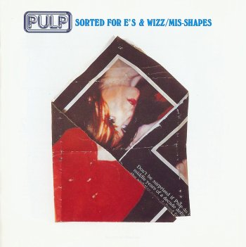 Pulp - Sorted for E's & Wizz / Mis-Shapes