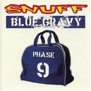 Snuff (British) - Blue Gravy: Phase 9
