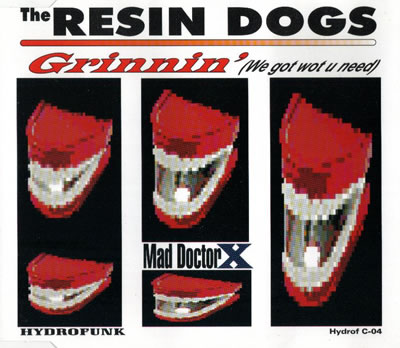 Resin Dogs - Grinnin' (We Got What You Need)