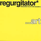 Regurgitator - ...Art