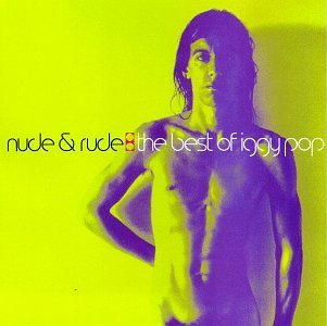 Nude & Rude: The Best Of Iggy Pop