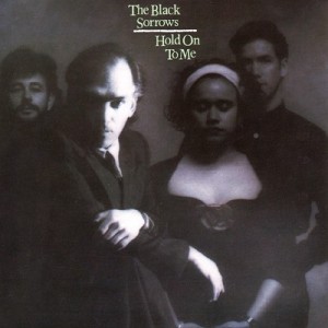 The Black Sorrows - Hold On To Me (Bonus Tracks)