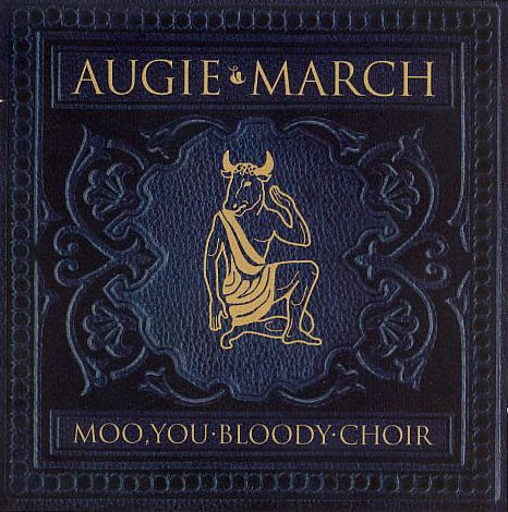 Augie March - Moo You Bloody Choir (2 CD Edition)