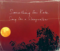 Something For Kate - Song For A Sleepwalker