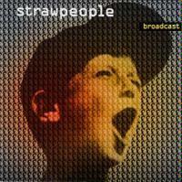 Strawpeople - Broadcast