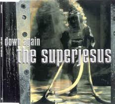 The Superjesus - Down Again